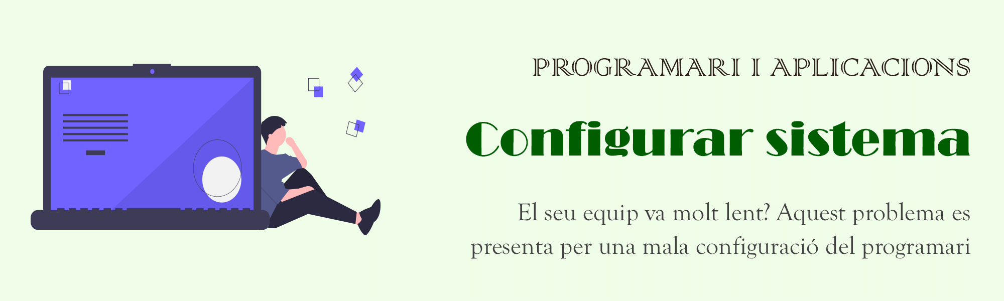 El seu equip va molt lent? Aquest problema es presenta per una mala configuració del programari